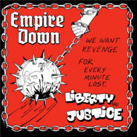EMPIRE DOWN / LIBERTY & JUSTICE - "We Want Revenge For Every Minute Lost" LP