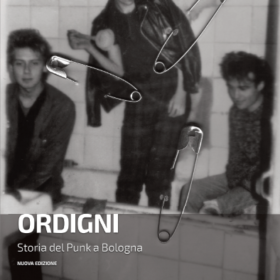 ORDIGNI - Storia del Punk a Bologna di Riccardo Pedrini