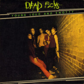 DEAD BOYS - "Young Loud And Snotty" LP