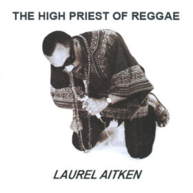 LAUREL AITKEN - "The High Priest Of Reggae" LP