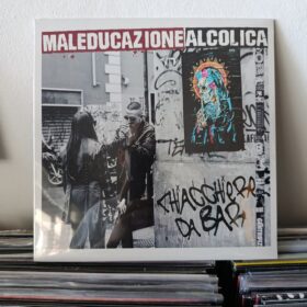 Maleducazione Alcolica - Chiacchiere Da Bar LP